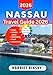 Nassau Travel Guide 2026: Everything You Need to Plan, Budget, and Enjoy the Perfect Bahamas Getaway, Beaches, Attractions, Dining, Day Trips, Nightlife, and Local Secrets