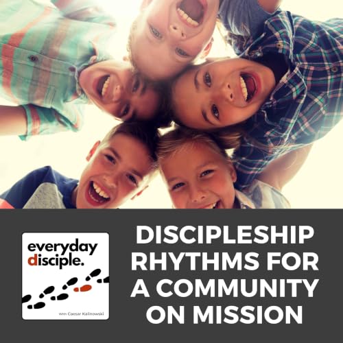 Discipleship Rhythms For a Community on Mission