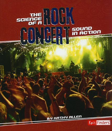 The Science of a Rock Concert: Sound in Action