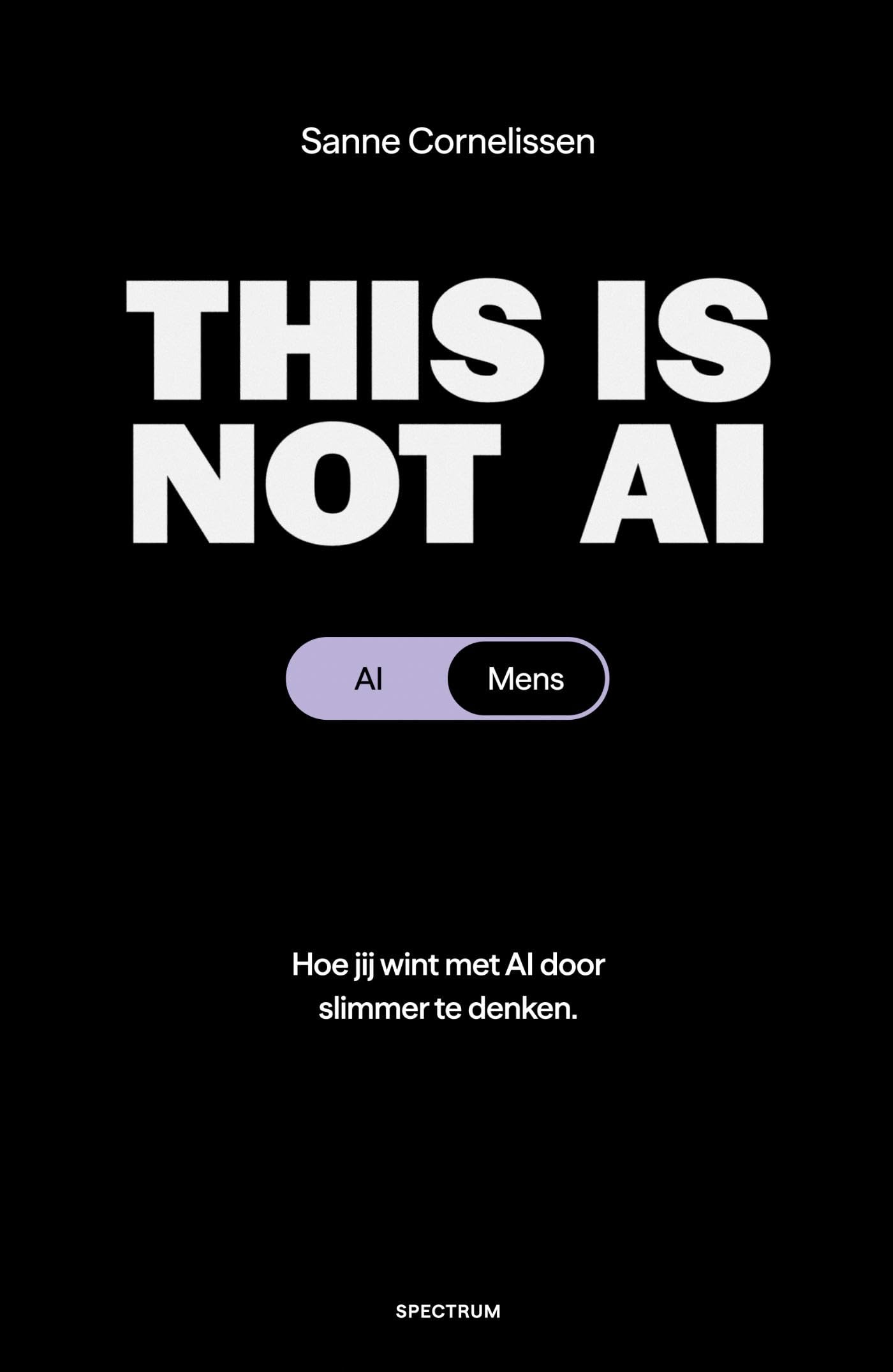 This is not AI: hoe je AI slim gebruikt en zelf blijft nadenken