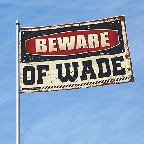 Drapeau Beware Of Wade humour grand format pour habiller un mur vide de garage