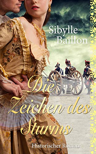 Die Zeichen des Sturms: Historischer Roman (Die Sturm-Saga - Band 4) Die Zeichen des Sturms: Historischer Roman (Die Sturm-Saga - Band 4)
