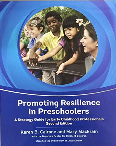 Promoting Resilience in Preschoolers A Strategy Guide for Early Childhood Professionals Promoting Resilience in Preschoolers A Strategy Guide for Early Childhood Professionals