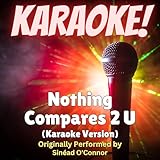  Nothing Compares 2 U (Karaoke Version Originally Performed by Sinéad O\'Connor)