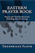 Eastern Prayer Book: Prayers for Various Occasions Including Divine Liturgy