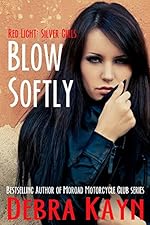 Blow Softly (Red Light: Silver Girls series Book 1)
