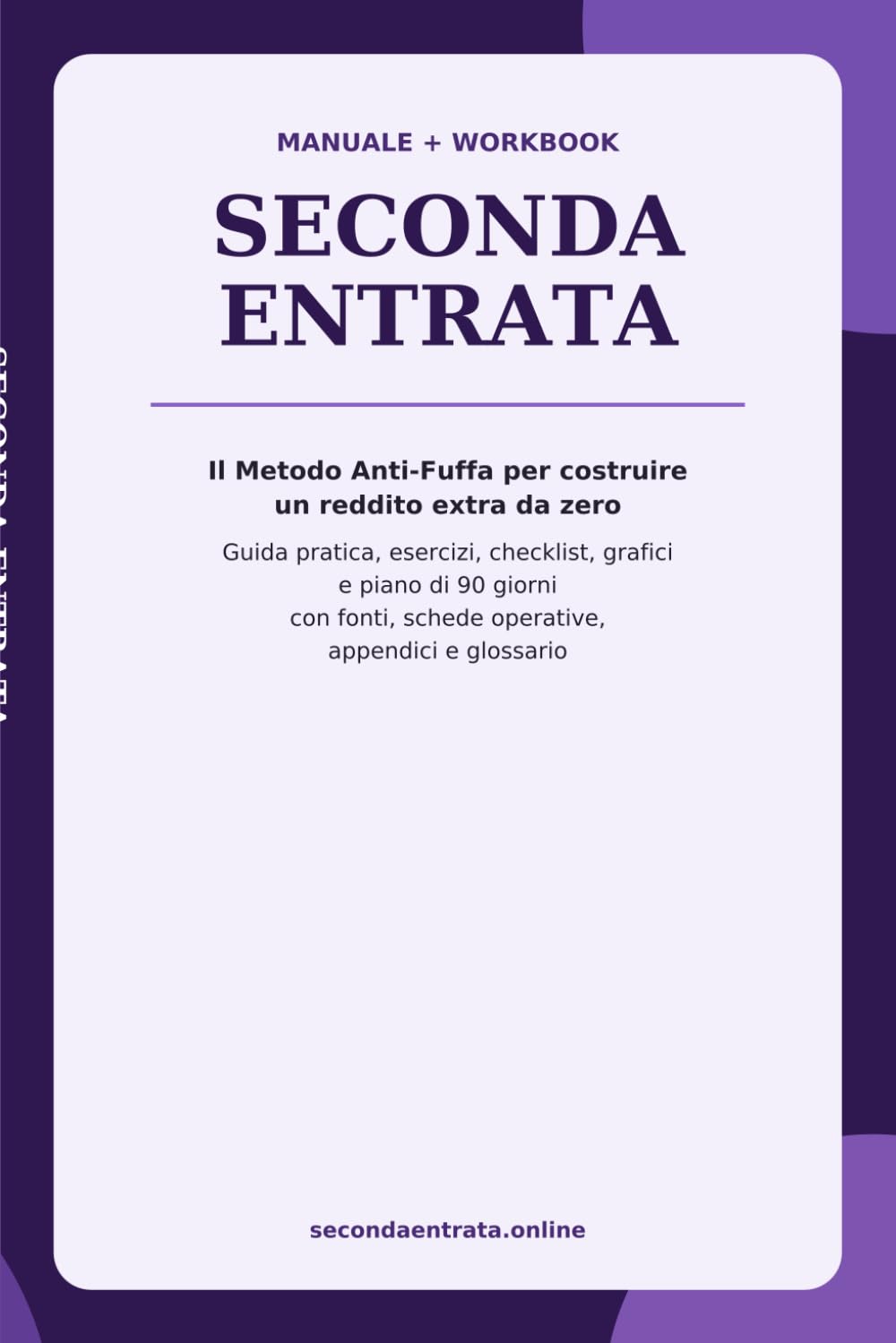 Seconda Entrata: Il metodo Anti-Fuffa per costruire un reddito extra da zero
