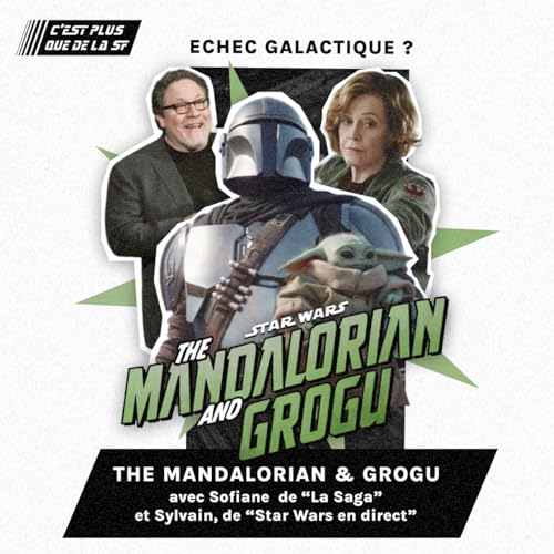 The Mandalorian and Grogu, un &eacute;chec galactique ? D&eacute;bat #292