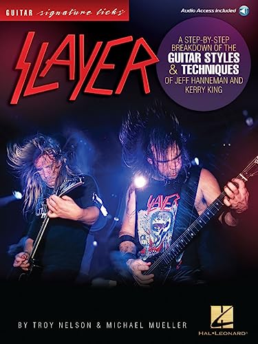 Slayer - Signature Licks: A Step-by-Step Breakdown of the Guitar Styles & Techniques for Jeff Hanneman and Kerry King (Guitar Signature Licks)