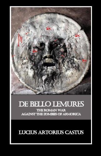 De Bello Lemures, Or The Roman War Against the Zombies