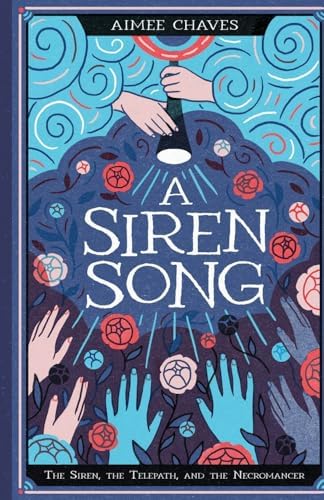 A siren song (The Siren, the Telepath and the Necromancer, Band 1)