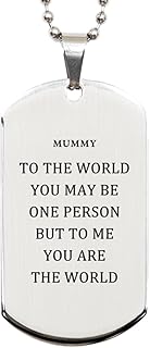 LANKEST Mummy Gift. Birthday Meaningful Gifts for Mummy To me You are the World. Standout Appreciation Gifts Silver Dog Tag for Mummy