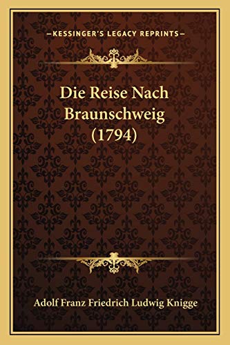 Die Reise Nach Braunschweig (1794) (German Edition)