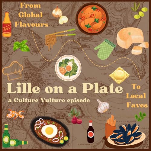Lille on a Plate : From Global Flavors to Local Faves