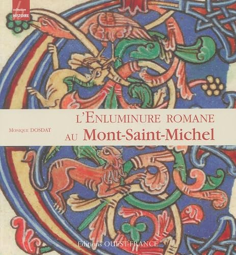 L'Enluminure romane au Mont Saint-Michel: Xe-XIIe siècle (BEAUX-LIVRES - HISTOIRE)