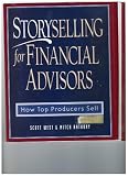 Storyselling for Financial Advisors: How Top Producers Sell