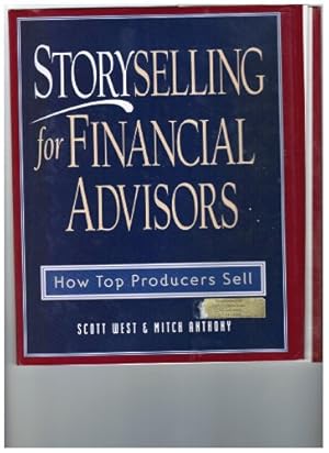 Book cover Storyselling for Financial Advisors: How Top Producers Sell