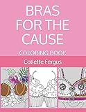 Bras for the Cause: Coloring Book