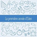  La première année d\'Eden: Album bébé à remplir pour la première année de vie - Album naissance garçon