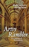 Artsy Rambler: Mindful Journeys to Paris and Beyond