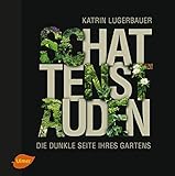 Schattenstauden: Die dunkle Seite Ihres Gartens - Lugerbauer Katrin