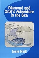 Diamond and Opal's Adventure in the Sea 1718693109 Book Cover