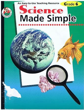 Science Made Simple Grade 6 An easy-to-Use Teaching Resource: Alain ...