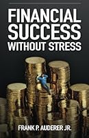 Financial Success Without Stress 1466390344 Book Cover