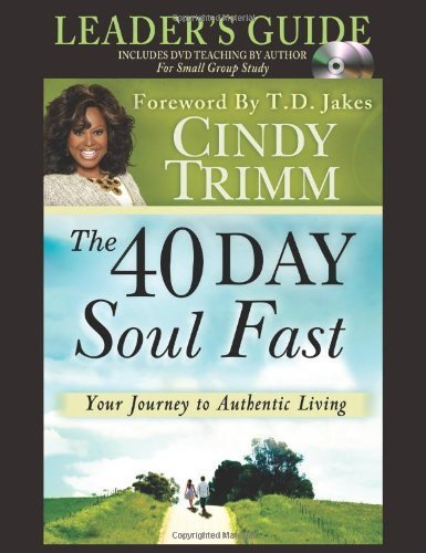The 40 Day Soul Fast Leader's Guide Set: Includes DVD Teaching by author for small groups by Cindy Trimm (2012-12-18)
