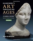 Gardners Art through the Ages: A Global History, Enhanced Edition, Volume I (with ArtStudy Online Printed Access Card and Timeline) (Available Titles CourseMate)