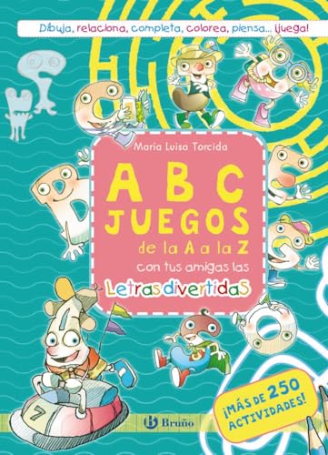 ABCJUEGOS de la A a la Z con tus amigas las letras divertidas: ¡Más de 250 actividades! (Castellano - A PARTIR DE 3 AÑOS - LIBROS DIDÁCTICOS - Las divertidas aventuras de las letras y los números)