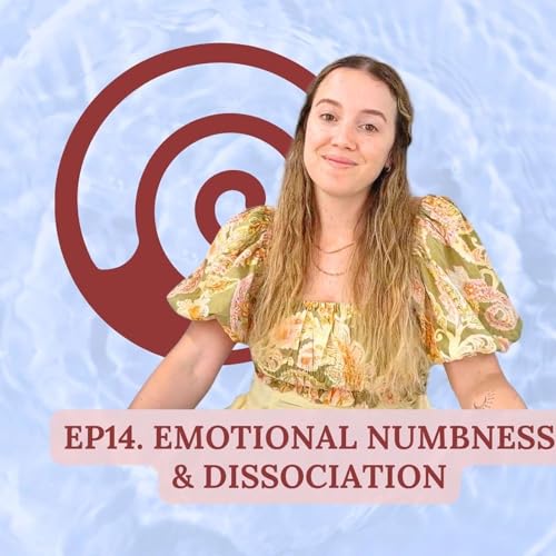 Episode 14 | Explore Numbness & Dissociation Via The Womb-Space