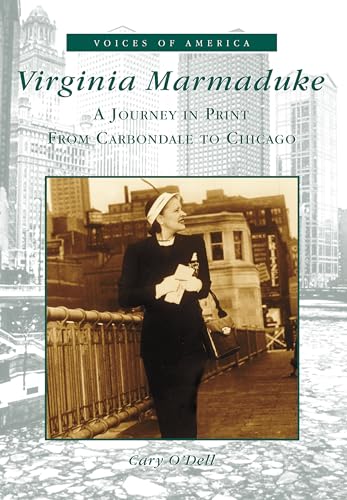 Virginia Marmaduke: A Journey in Print from Carbondale to Chicago (IL) (Voices of America)