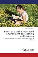 Effect of a Well Landscaped Environment on Teaching and Learning 365962408X Book Cover