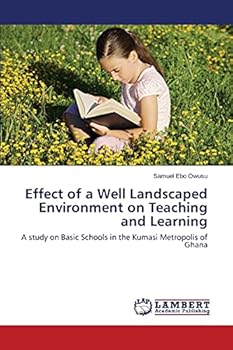 Paperback Effect of a Well Landscaped Environment on Teaching and Learning Book