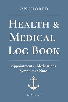 Anchored A Doctor-Approved Medical Appointment Organizer, Health Journal, Care Planning Log
