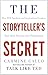 Produktbild The Storyteller's Secret: How TED Speakers and Inspirational Leaders Turn Their Passion into Performance