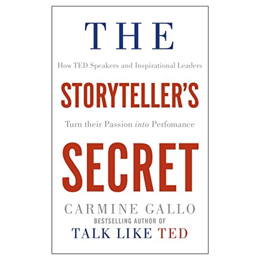 The Storyteller's Secret: How TED Speakers and Inspirational Leaders Turn Their Passion into Performance