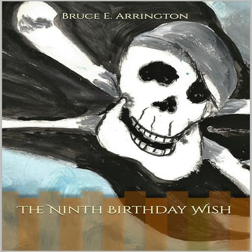 The Ninth Birthday Wish by Bruce E. Arrington episode artwork