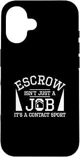 Escrow Isn't Just A Job It's A Contact Sport Escrow Officers Case for iPhone 16