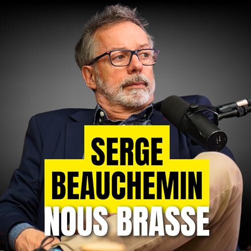 Serge Beauchemin nous brasse solide | On r'dress &ccedil;a (&Eacute;p. 17)