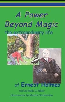 Paperback A Power Beyond Magic; The Extraodinary Life of Ernest Holmes. Book