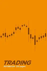 Trading Notebook: Awesome notebook for traders, size : 6x9 inches, 120 Pages, lined pages, note your strategy, trader Gift