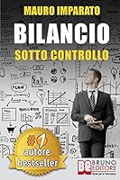 Bilancio Sotto Controllo: Come Leggere Un Bilancio Aziendale In 60 Secondi e Scoprire Le Criticità Con Il Metodo Delle Correlazioni 8861747221 Book Cover