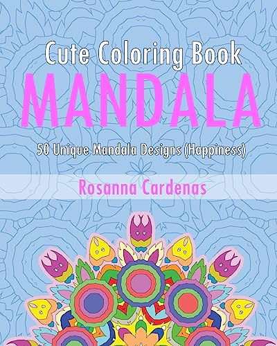 Cute Coloring Book: 50 Unique Mandala Designs (Happiness)