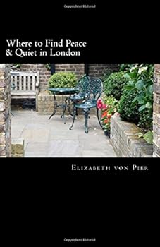 Paperback Where to Find Peace & Quiet in London Book