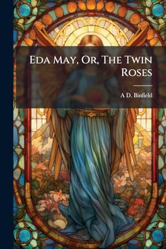 Eda May, Or, The Twin Roses