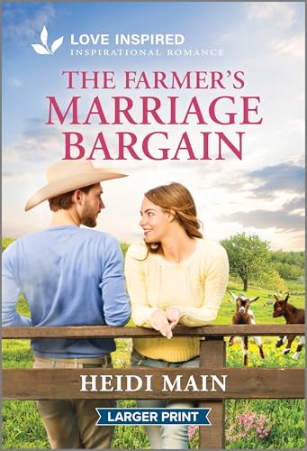 The Farmer's Marriage Bargain: An Uplifting Inspirational Romance – A Texas Marriage of Convenience Story (Triple C Ranch, 4)
