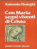  CON MARIA SEGNI VIVENTI DI CRISTO