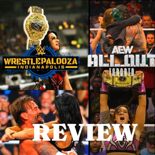 WWE's WrestlePalooza & AEW's All Out Review cover art